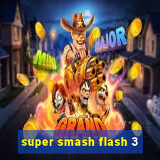 super smash flash 3